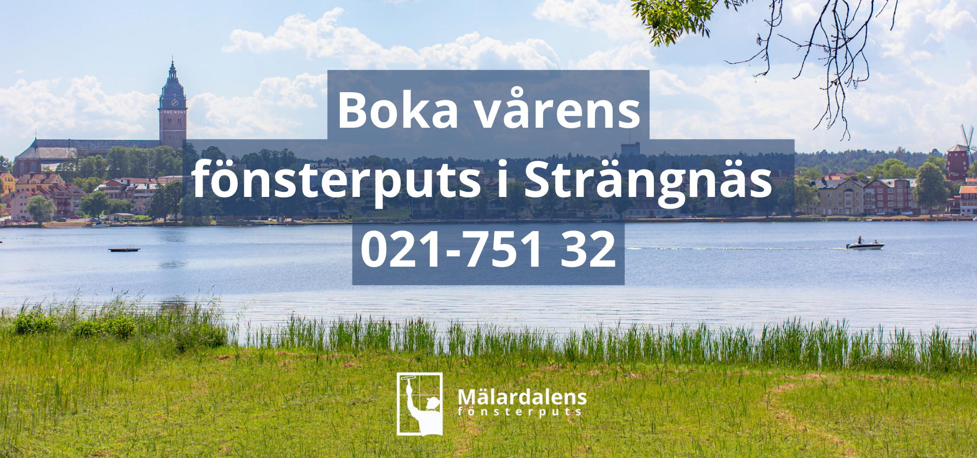 Uppmaning att boka vårens fönsterputs i Strängnäs. Boka en lokal aktör som Mälardalens Fönsterputs för att få bästa service. Bra priser och proffsigt bemötande.